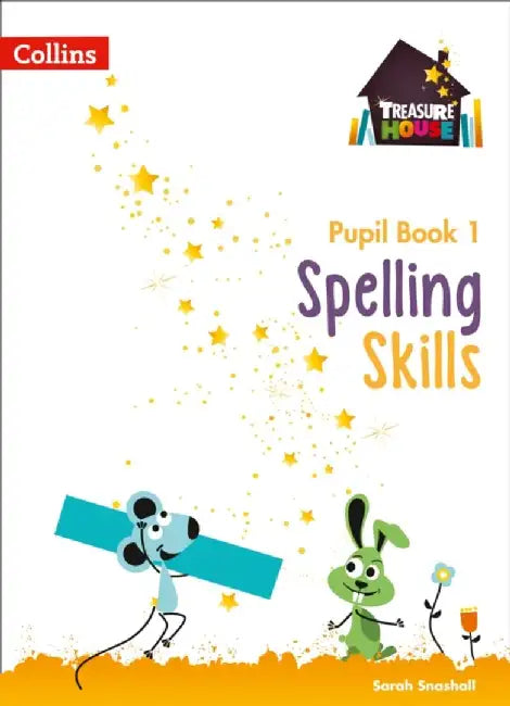 Spelling Skills Pupil Book 1 by Sarah Snashall