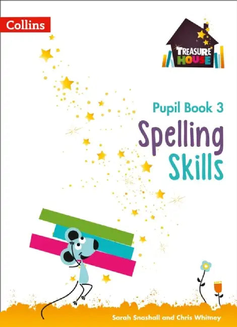 Spelling Skills Pupil Book 3 by Sarah Snashall