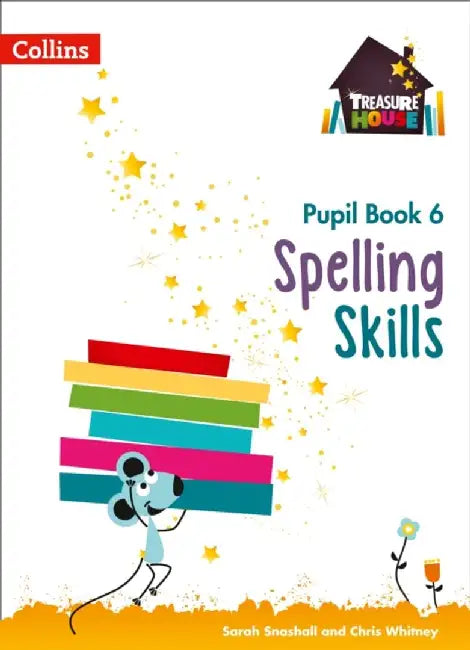 Spelling Skills Pupil Book 6 by Sarah Snashall