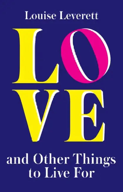 Love, and Other Things to Live For by David B. Capes
