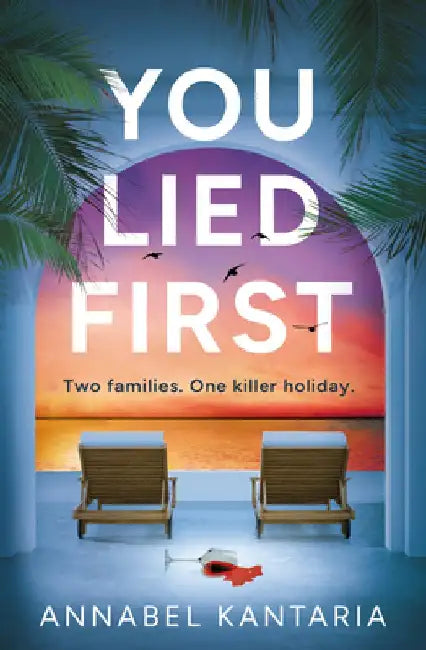 You Lied First by Annabel Kantaria