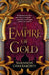 The Empire of Gold by Shannon Chakraborty