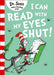 I Can Read with my Eyes Shut by Dr. Seuss
