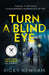Turn a Blind Eye by Vicky Newham
