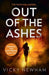 Out of the Ashes: A Di Maya Rahman Novel by Vicky Newham