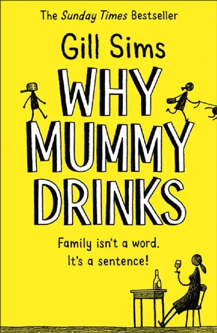 Why Mummy Drinks by Gill Sims