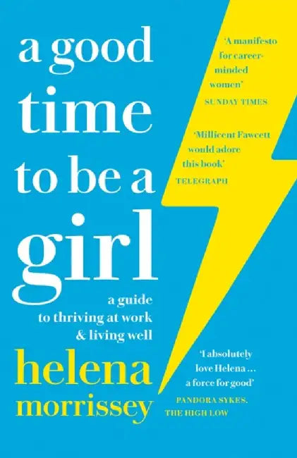 A Good Time to be a Girl by Helena Morrissey