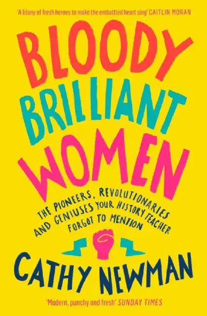 Bloody Brilliant Women by Cathy Newman