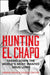 Hunting El Chapo by Andrew Hogan