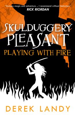 Playing with Fire (Skulduggery Pleasant, Book 2) by Derek Landy