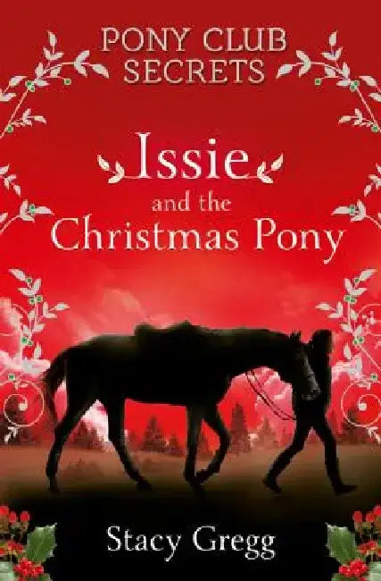 Issie and the Christmas Pony: Christmas Special by Stacy Gregg