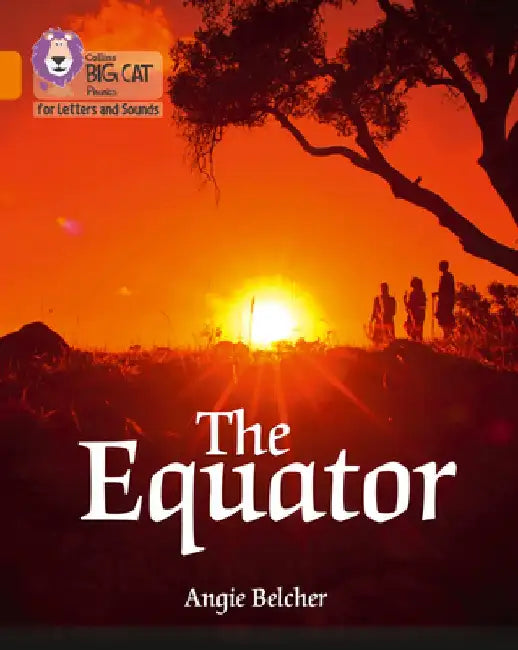 The Equator: Band 6/Orange by Angie Belcher