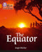 The Equator: Band 6/Orange by Angie Belcher