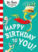 Happy Birthday to You! by Dr. Seuss
