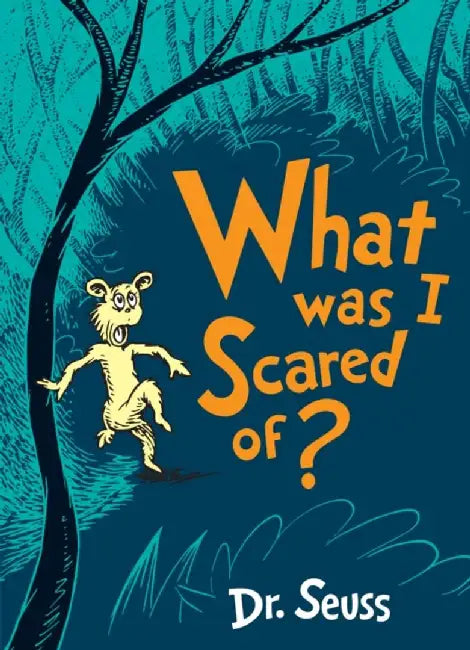 What Was I Scared Of? by Dr. Seuss