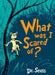 What Was I Scared Of? by Dr. Seuss