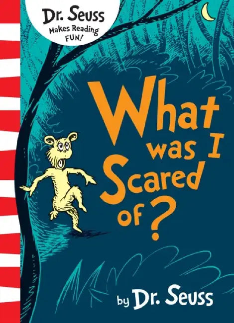What Was I Scared Of? by Dr. Seuss