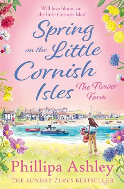 Spring on the Little Cornish Isles: The Flower Farm by Phillipa Ashley