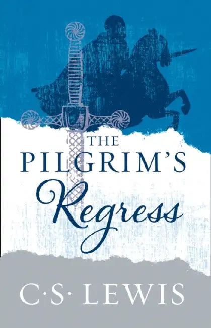 The Pilgrim’s Regress by C. S. Lewis