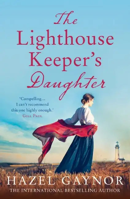 The Lighthouse Keeper’s Daughter by Hazel Gaynor