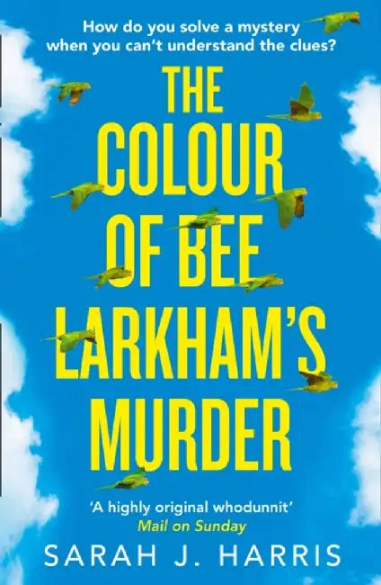 The Colour of Bee Larkham’s Murder by Sarah J. Harris