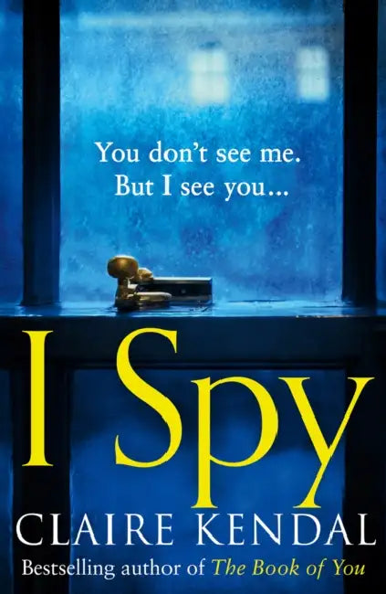 I Spy by Claire Kendal