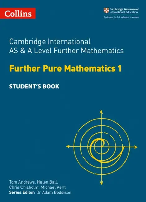Cambridge International as & a Level Further Mathematics Further Pure Mathematics 1 Student's Book by Tom Andrews