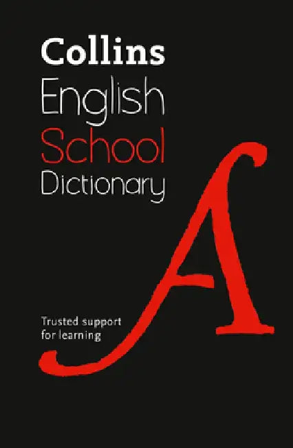 Collins School Dictionary: Trusted Support for Learning by Collins Dictionaries