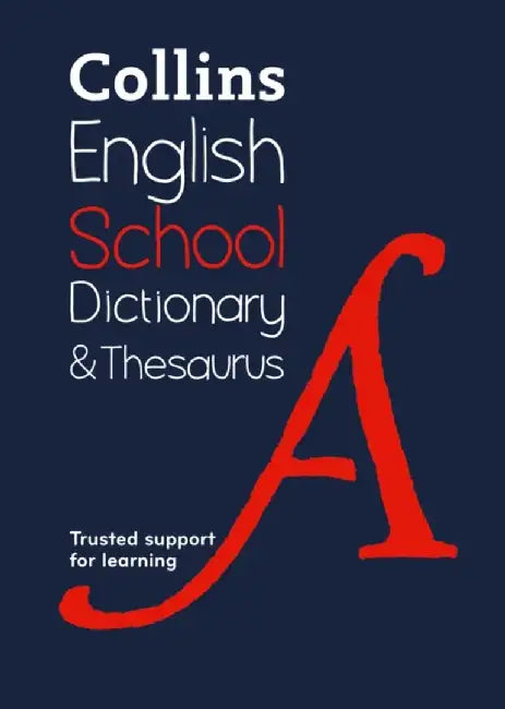 Collins School Dictionary & Thesaurus: Trusted Support for Learning by Collins Dictionaries