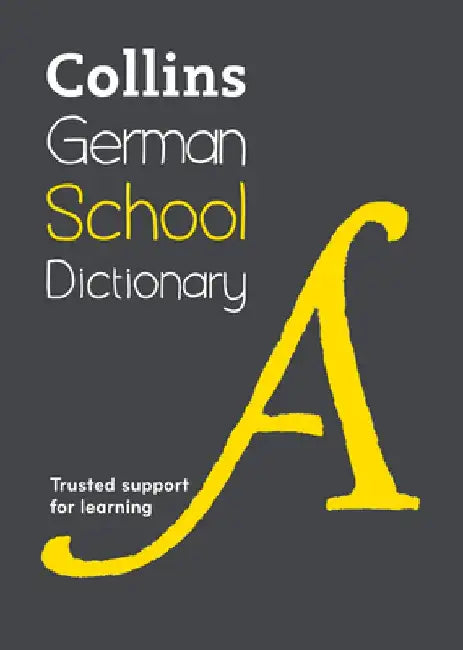 Collins German School Dictionary: Trusted Support for Learning by Collins Dictionaries