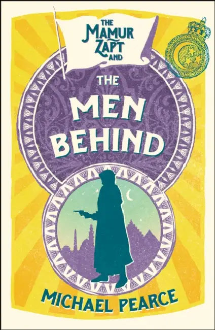 The Mamur Zapt and the Men Behind by Michael Pearce