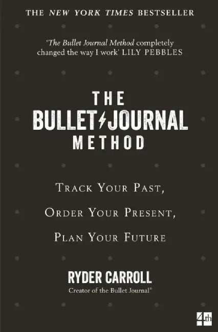 The Bullet Journal Method by Ryder Carroll