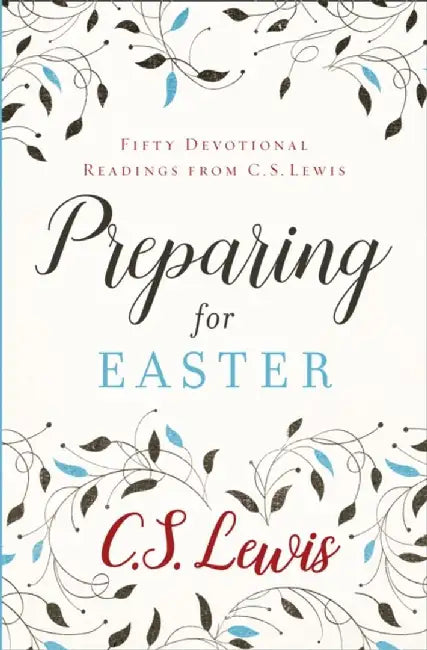 Preparing for Easter by C. S. Lewis