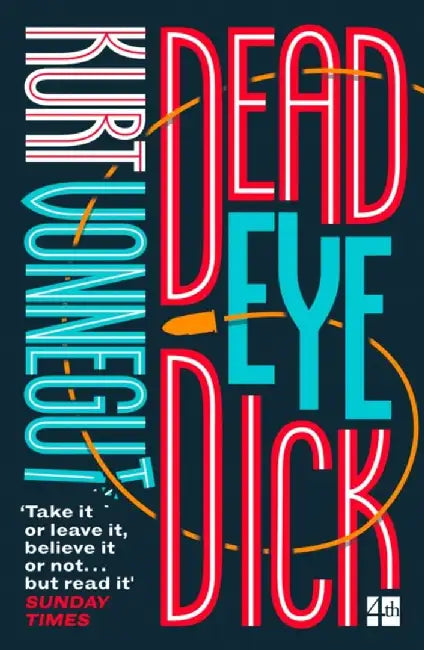 Deadeye Dick by Kurt Vonnegut