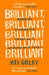 Brilliant, Brilliant, Brilliant Brilliant Brilliant by Joel Golby