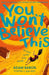 You Won’t Believe This by Adam Baron