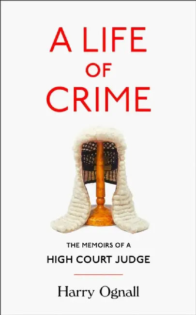 A Life of Crime by Harry Ognall