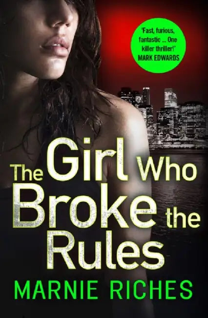 The Girl Who Broke the Rules by Marnie Riches