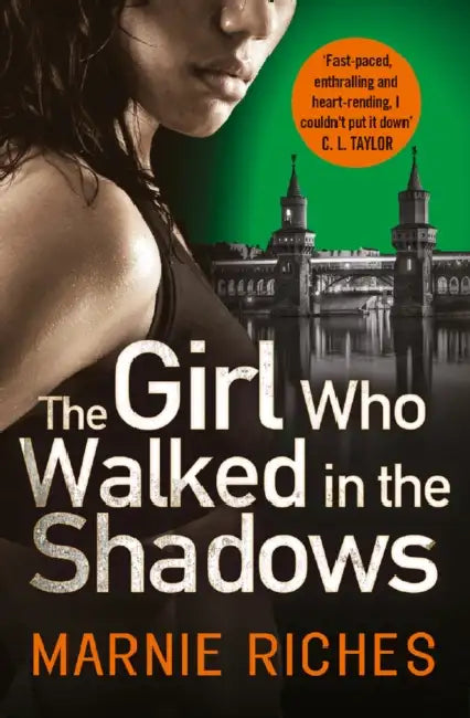 The Girl Who Walked in the Shadows by Marnie Riches