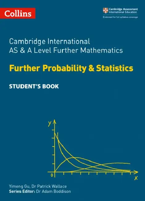 Cambridge International as & a Level Further Mathematics Further Probability and Statistics Student's Book by Yimeng Gu