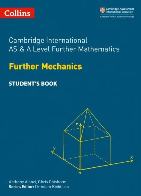 Cambridge International Examinations - Cambridge International as and a Level Further Mathematics Further Mechanics Student's Book by Collins