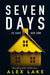 Seven Days by Alex Lake