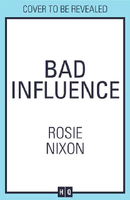 Bad Influence by Rosie Nixon