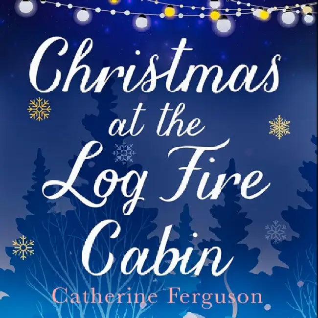 Christmas at the Log Fire Cabin by Catherine Ferguson