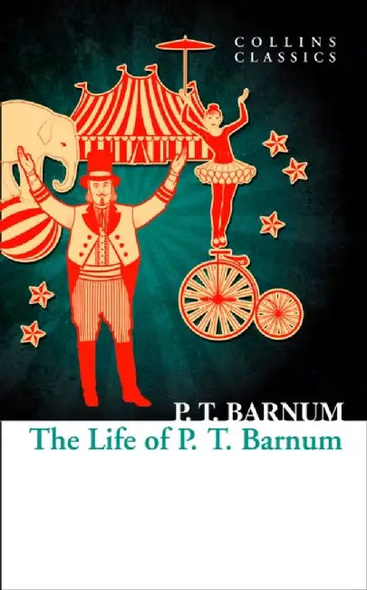 The Life of P.T. Barnum by P. T. Barnum