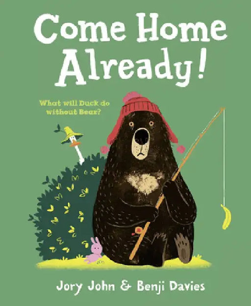 Come Home Already! by Jory John