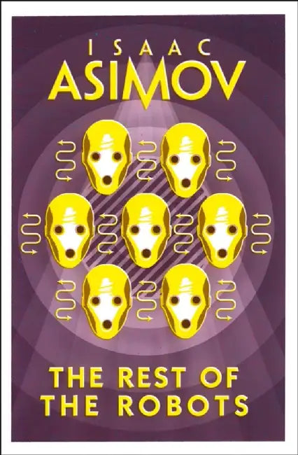 The Rest of the Robots by Isaac Asimov