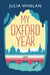 My Oxford Year by Julia Whelan