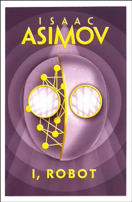 I, Robot by Isaac Asimov