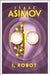 I, Robot by Isaac Asimov